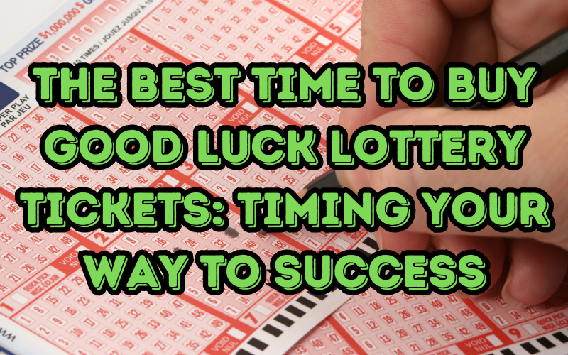 good luck lottery