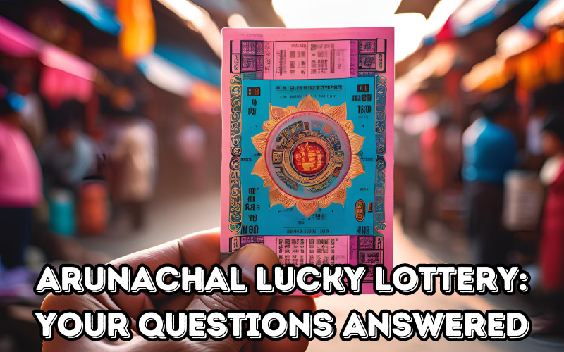 arunachal lucky lottery