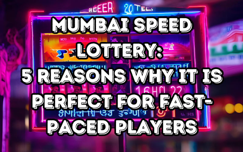 mumbai speed lottery